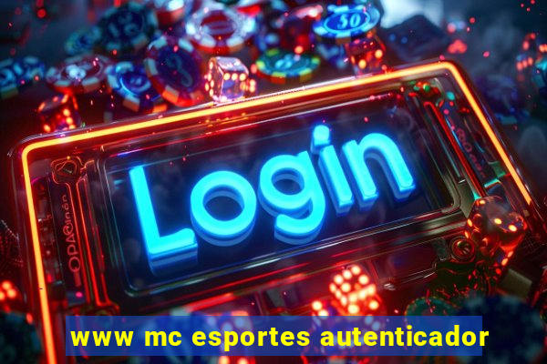 www mc esportes autenticador